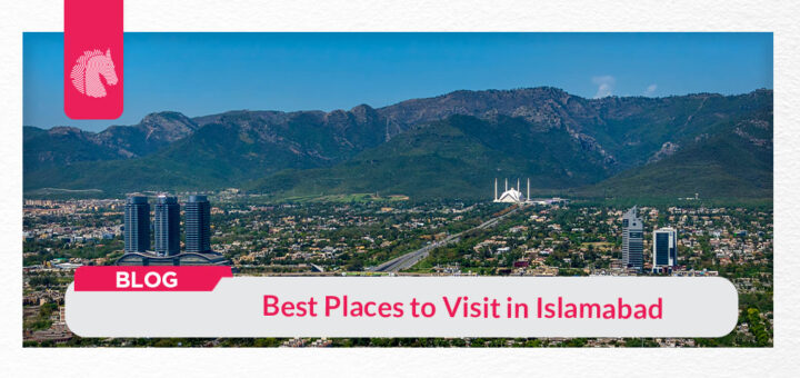Best Places to visit in Islamabad - ahgroup-pk