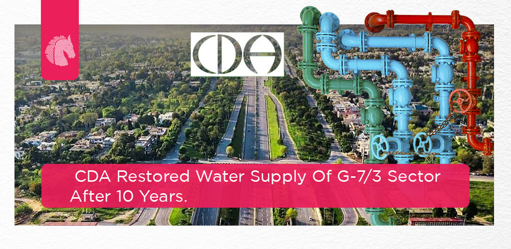 CDA RESTORED WATER SUPPLY OF G-7/3 SECTOR AFTER 10 YEARS