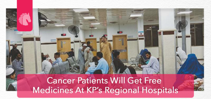 Cancer Patients Will Get Free Medicines At KP’s Regional Hospitals