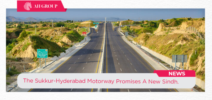 The Hyderabad-Sukkur Highway Promises A New Sindh