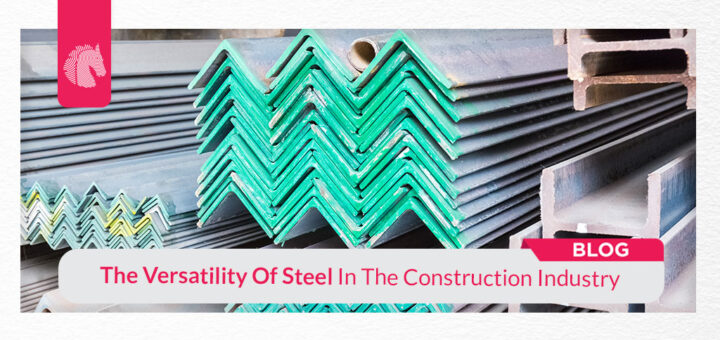 The Versatility Of Steel In The Construction Industry