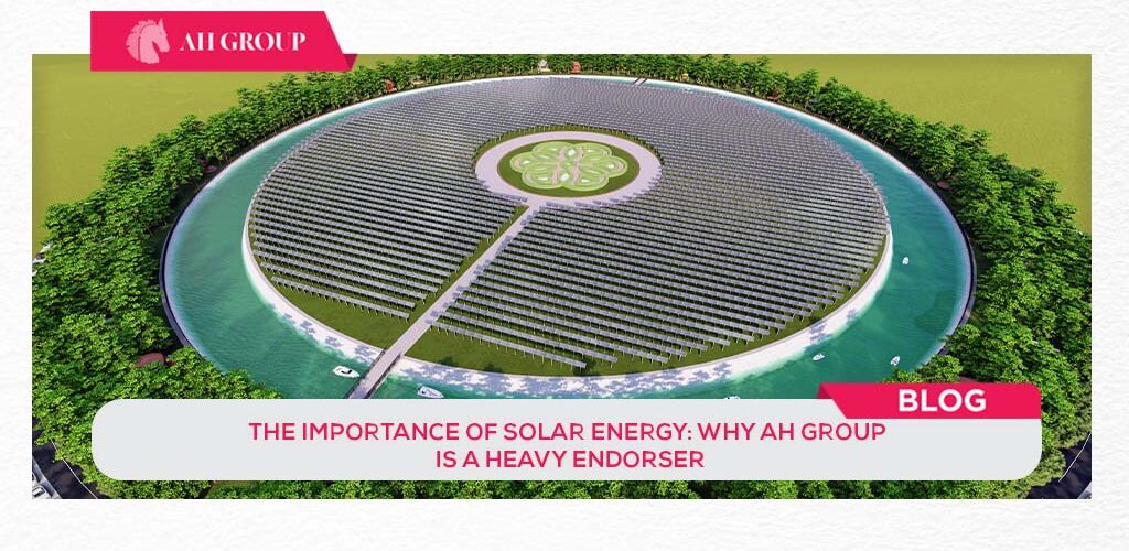 The importance of solar energy: Why AH Group is a heavy endorser