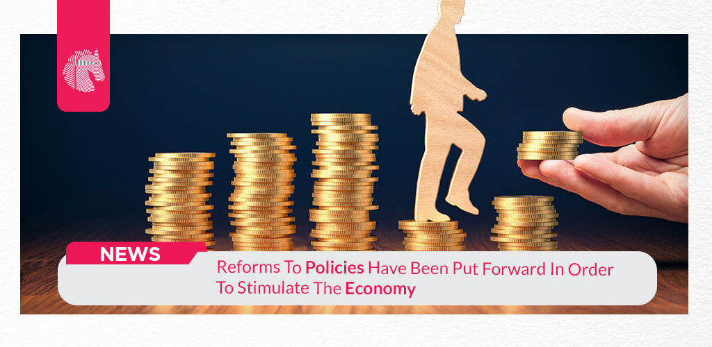 Reforms To Policies Have Been Put Forward In Order To Stimulate The Economy