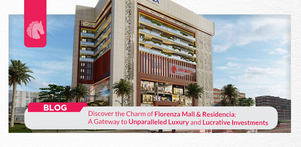 Discover the Charm of Florenza Mall & Residencia: A Gateway to Unparalleled Luxury and Lucrative Investments