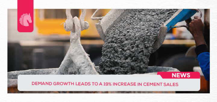 Demand growth leads to a 19% increase in cement sales