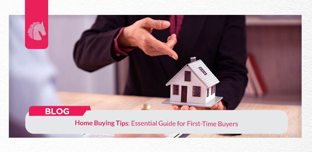 Home Buying Tips: Essential Guide for First-Time Buyers