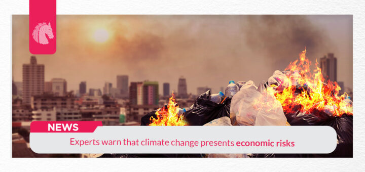 Experts warn that climate change presents economic risks
