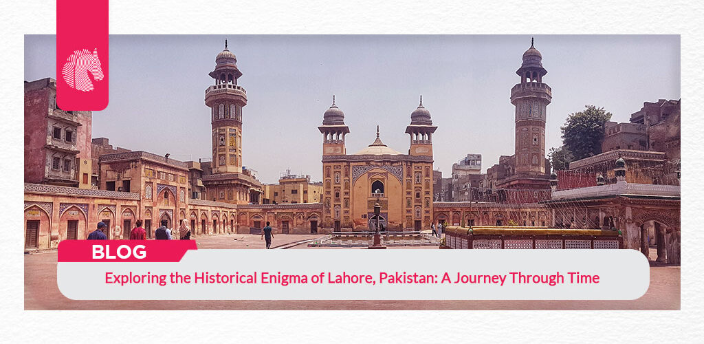 Exploring the Historical Enigma of Lahore, Pakistan: A Journey Through Time