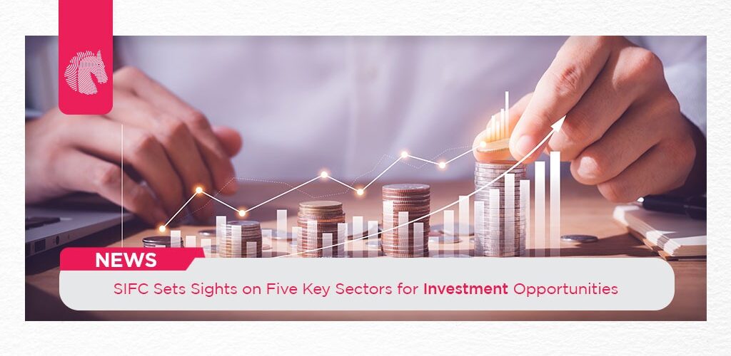 SIFC Sets Sights on Five Key Sectors for Investment Opportunities