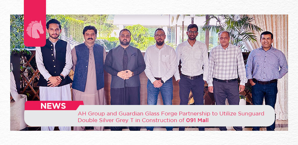 AH Group and Guardian Glass Forge Partnership to Utilize Sunguard Double Silver Grey T in Construction of 091 Mall - ahgroup-pk