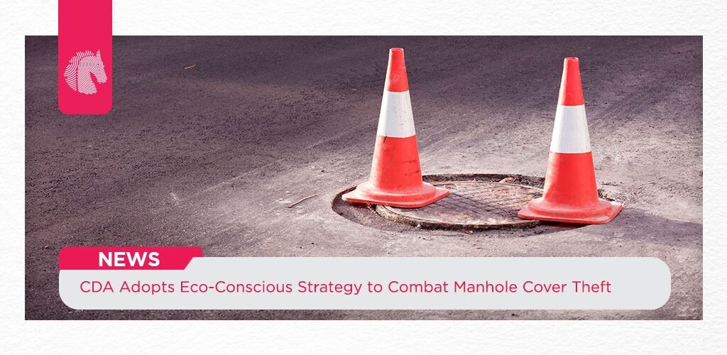 CDA Adopts Eco-Conscious Strategy to Combat Manhole Cover Theft