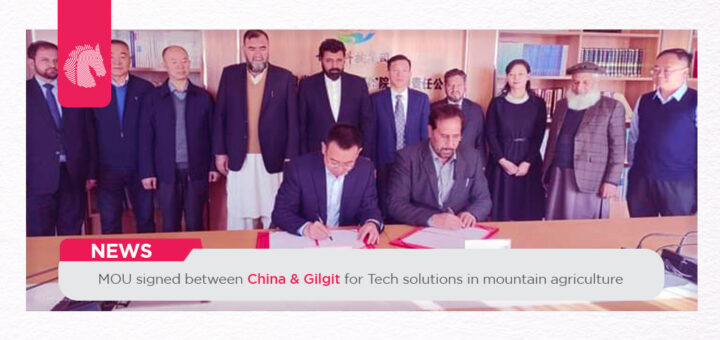 MoU signed between China & Gilgit for Tech solutions in Mountain Agriculture - ahgroup-pk