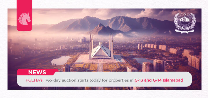 FGEHA’s Two-Day Auction Starts Today for Properties in G-13, G-14 Islamabad