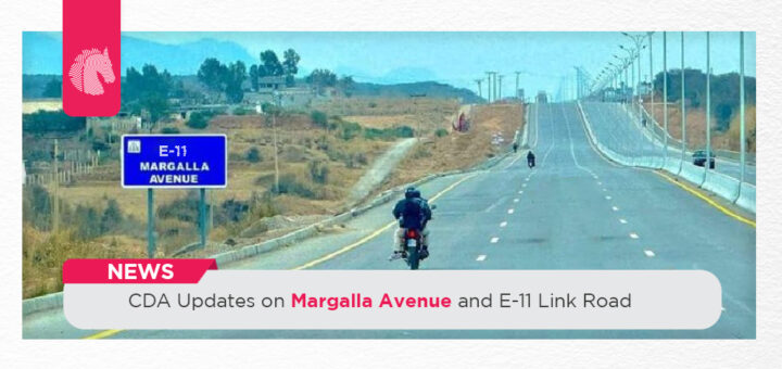 CDA Updates on Margalla Avenue and E-11 Link Road - ahgroup-pk