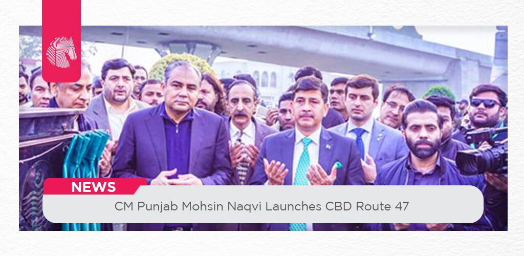 CM Punjab Mohsin Naqvi Launches CBD Route 47 - ahgroup-pk