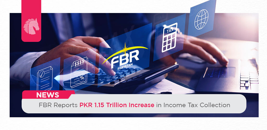FBR Reports PKR 1.15 Trillion Increase in Income Tax Collection - ahgroup-pk