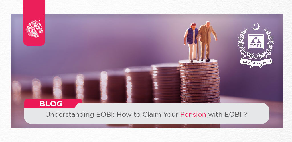 Understanding EOBI How to Claim Your Pension with EOBI - ahgroup-pk