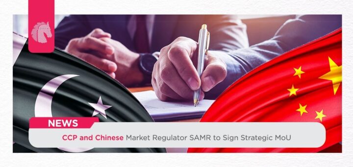 CCP and Chinese Market Regulator SAMR to Sign Strategic MoU - ahgroup-pk