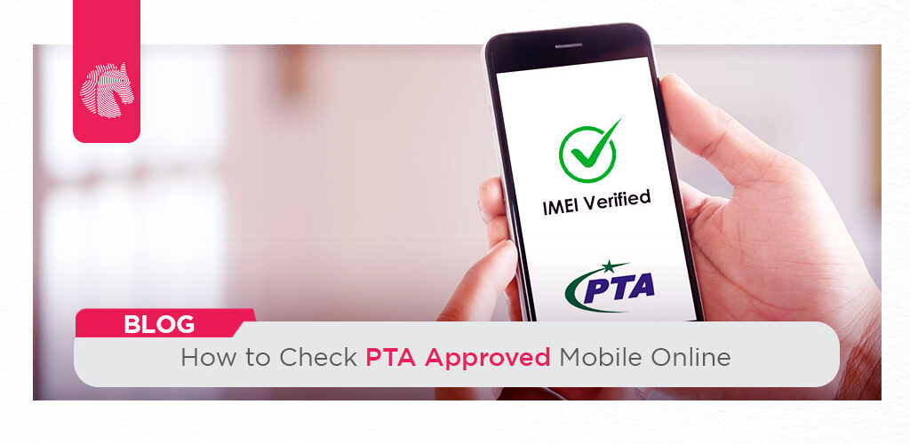 How to Check PTA-Approved Mobile Online - ahgroup-pk