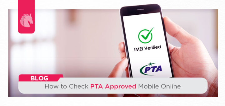 How to Check PTA-Approved Mobile Online - ahgroup-pk