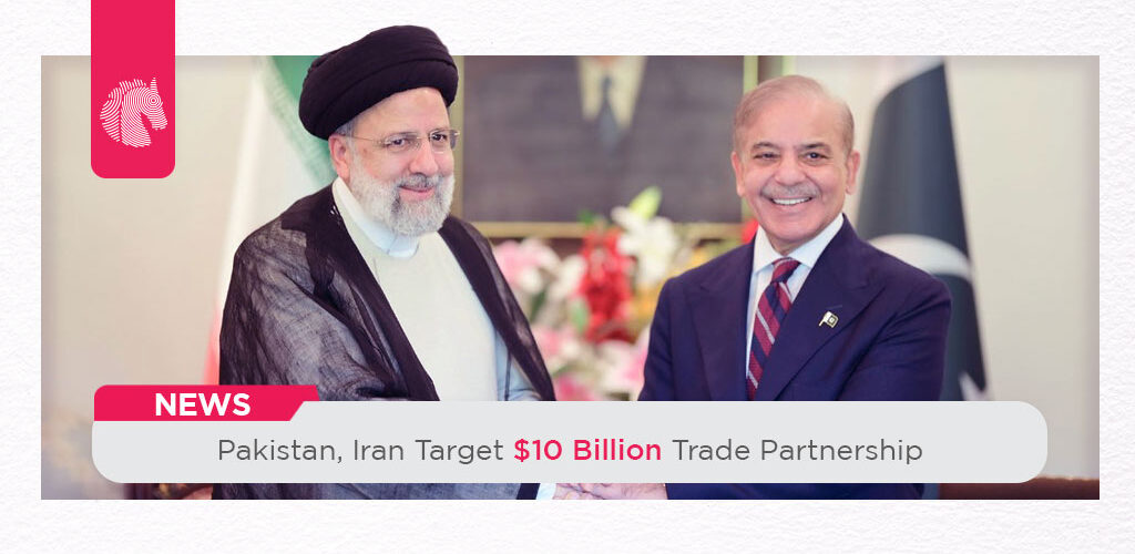 Pakistan, Iran Target $10 Billion Trade Partnership - ahgroup-pk