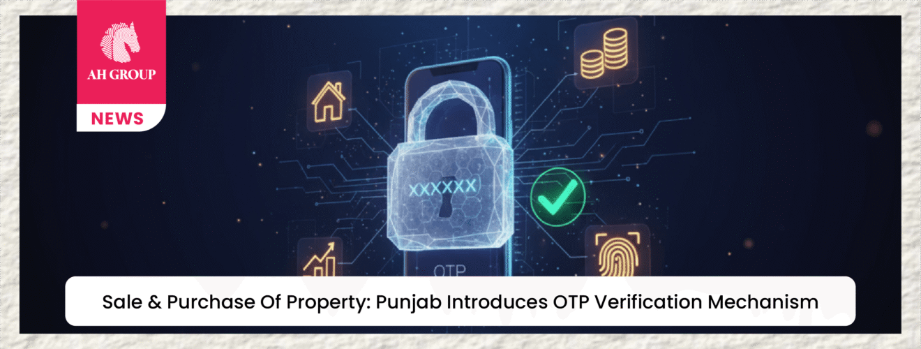 Sale and Purchase of Property: Punjab Introduces OTP Verification Mechanism